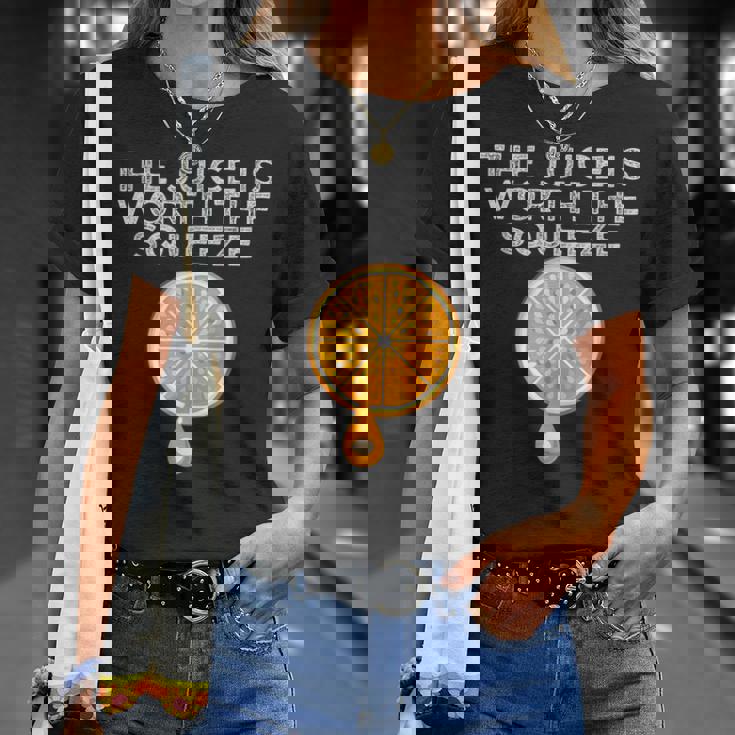 The Juice Is Worth The Squeeze Orange Juice T-Shirt Gifts for Her