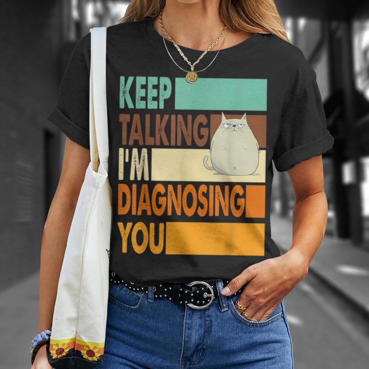 Keep Talking I'm Diagnosing You Sarcasm Cat Humour T-Shirt Geschenke für Sie