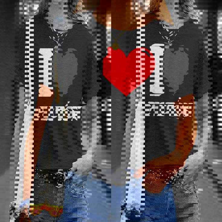 I Love Plutón Camiseta unisex Regalos para ella