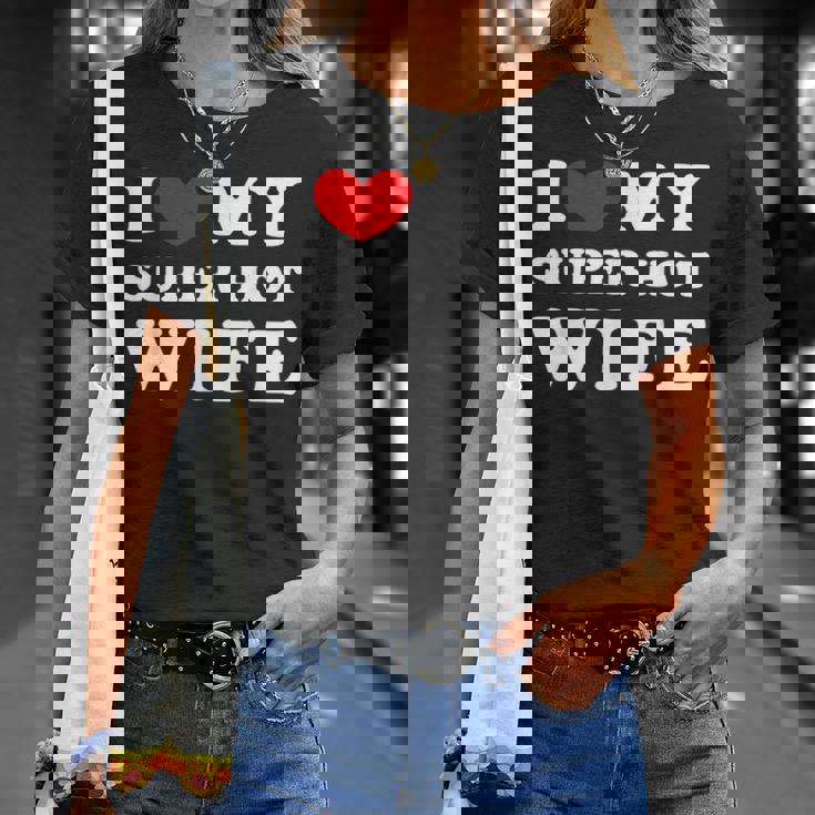 I Love My Super Hot Wife Ich Liebe Meine Superheiße Frau T-Shirt Geschenke für Sie