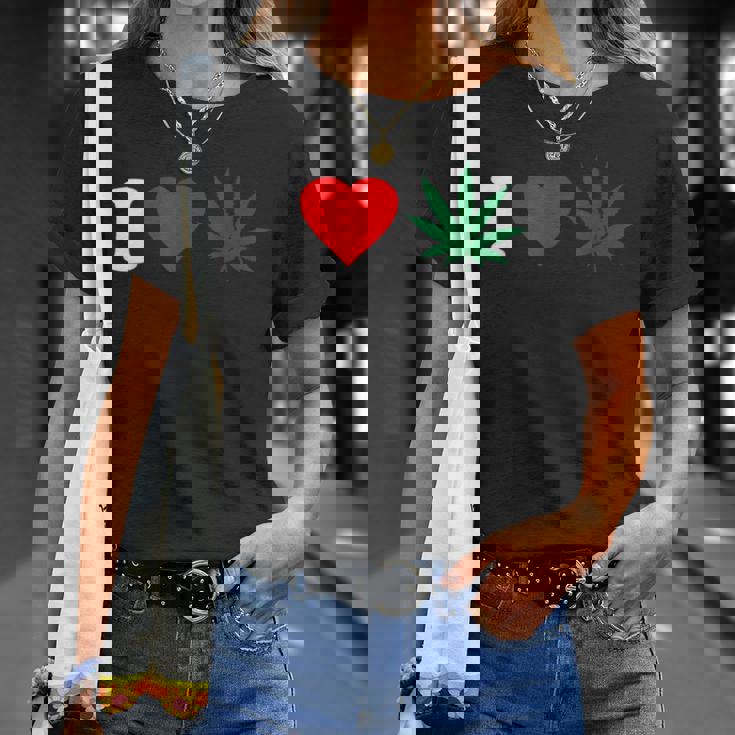 I Love Weed Camiseta unisex Regalos para ella