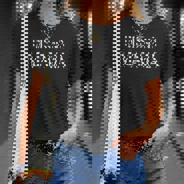 I Miss My Mama Memorial Mother Mom Family T-Shirt Gifts for Her