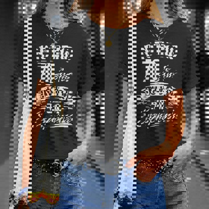 No Tengo 70 Años Tengo 18 Con 52 De Experiencia Cumpleaños Camiseta unisex Regalos para ella