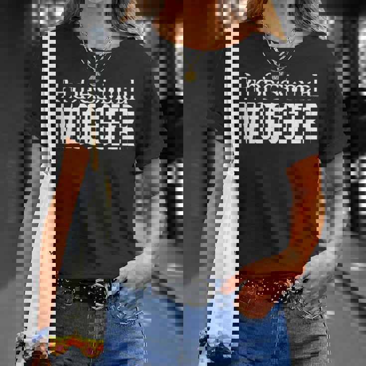 Professional Mogger T-Shirt Gifts for Her