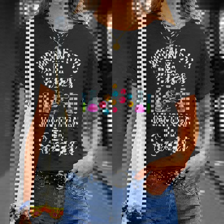 Quién Quiere Ser Princesa Cuando Puedes Ser Un Nerd Científico Camiseta unisex Regalos para ella