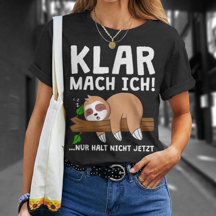 Sloth Klar Mach Ich Nur Halt Nicht Jetzt Morgenmuffel T-Shirt Geschenke für Sie