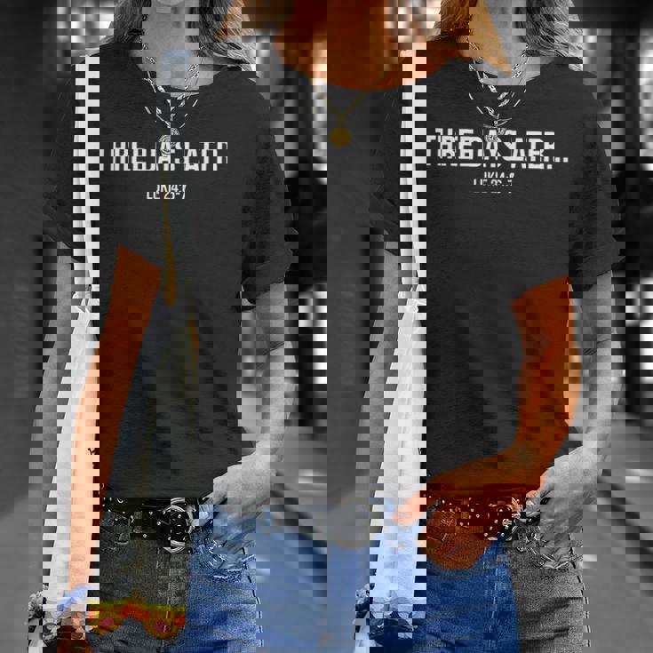 Three Days Later Luke 24 T-Shirt Gifts for Her