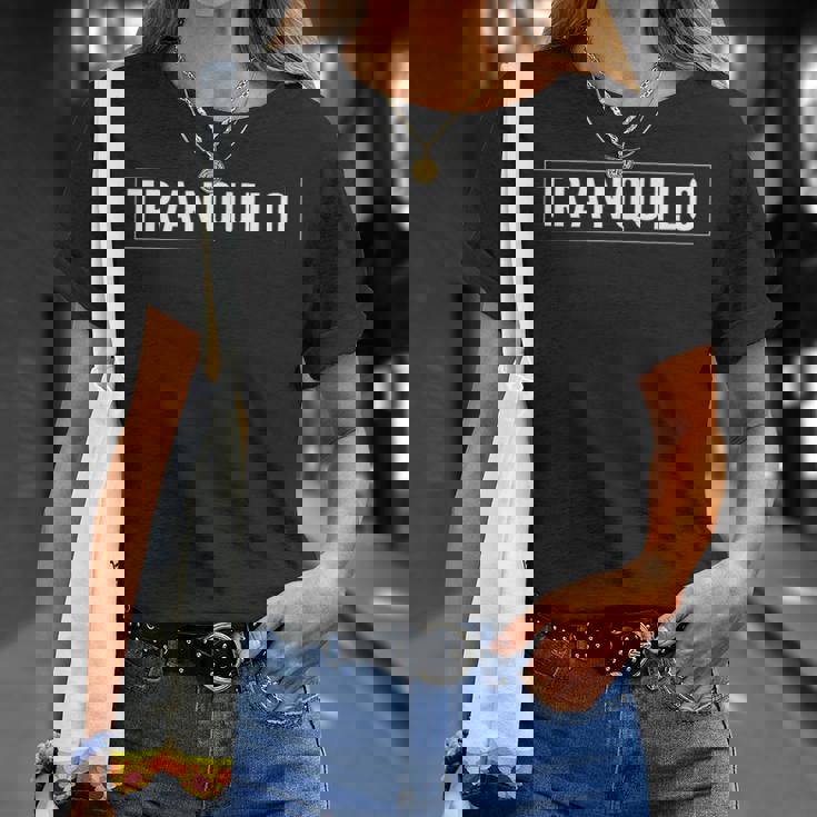 Tranquilo Playera Graphics Camiseta unisex Regalos para ella