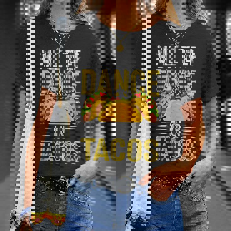 Will Tap Dance For Tacos I Tap Dance T-Shirt Gifts for Her