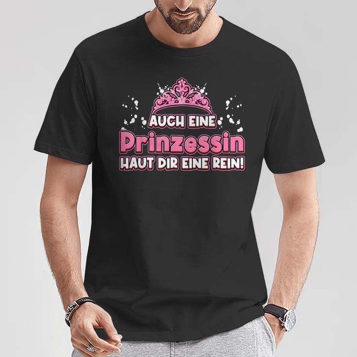 Auch Eine Prinzessin Haut Dir Eine Rein Krone Princess T-Shirt Lustige Geschenke