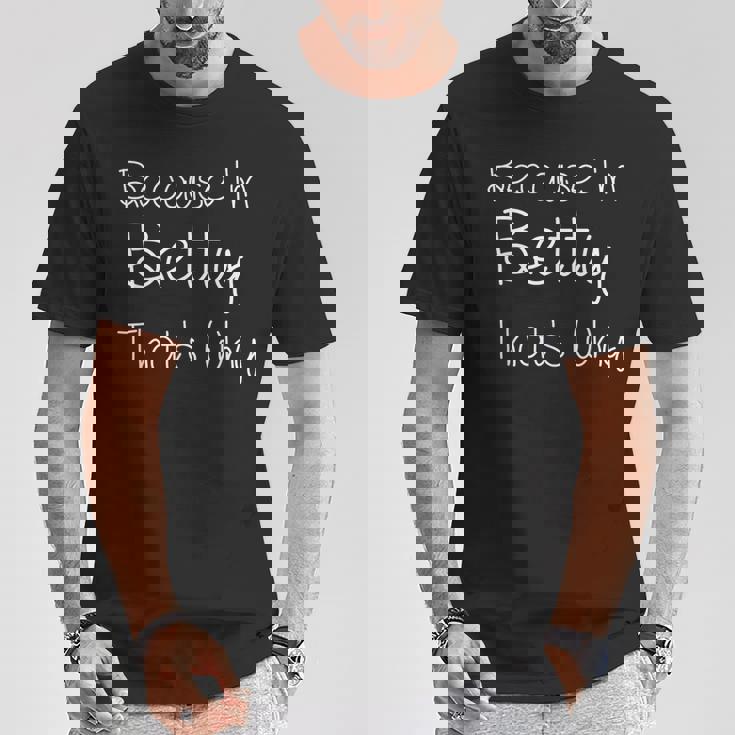 Betty Personalized Birthday Name Idea T-Shirt Funny Gifts