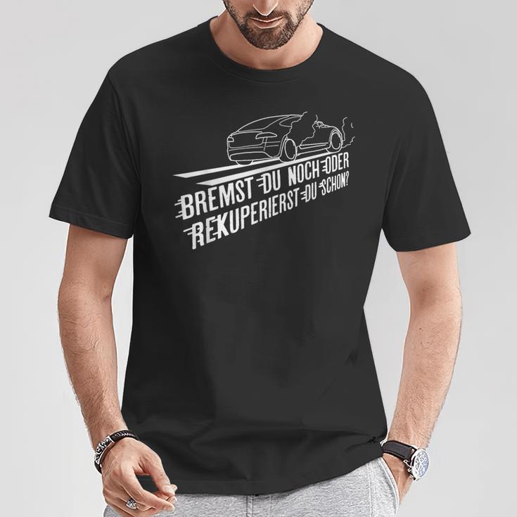 Bremst Du Noch Or Rekuperierst Du Schon Electric Car T-Shirt Lustige Geschenke