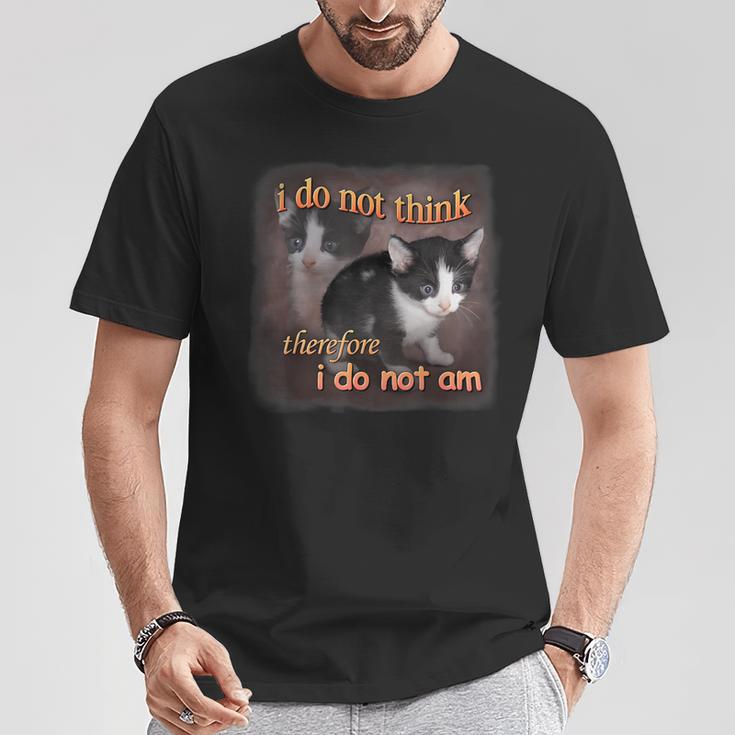 Cat Meme Portrait Ich Denke Nicht Also Bin Ich Nicht Bin Ich Nicht T-Shirt Lustige Geschenke