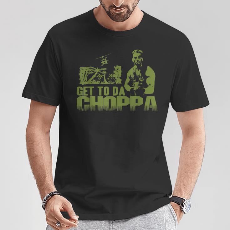 Get To The Choppa T-Shirt Lustige Geschenke