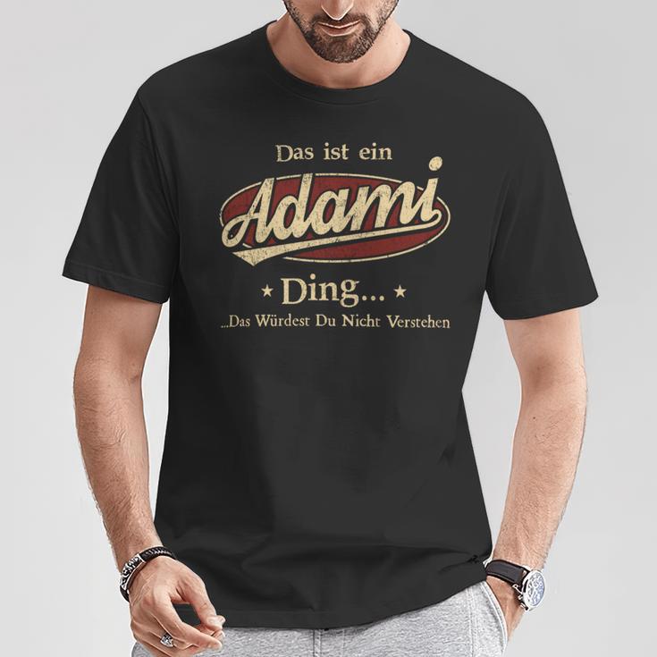 Das Ist Ein Adami Ding Das Würdest Du Nicht Verstehen Adami Name T-Shirt Lustige Geschenke