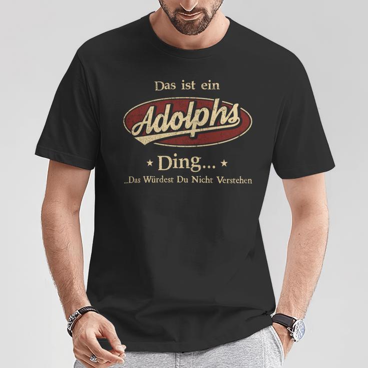 Das Ist Ein Adolphs Ding Das Würdest Du Nicht Verstehen Adolphs Name T-Shirt Lustige Geschenke