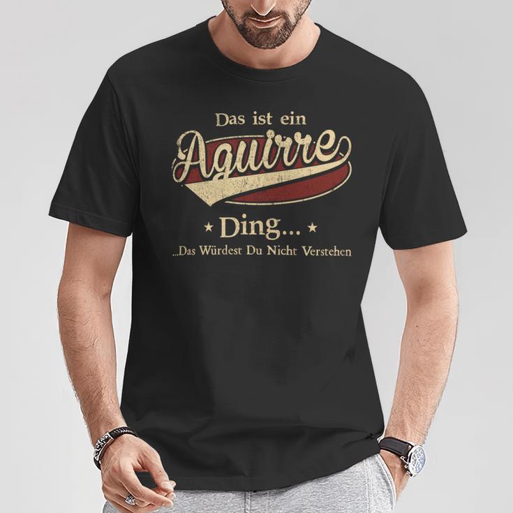 Das Ist Ein Aguirre Ding Das Würdest Du Nicht Verstehen Aguirre Name T-Shirt Lustige Geschenke