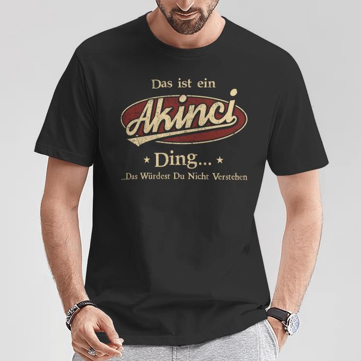 Das Ist Ein Akinci Ding Das Würdest Du Nicht Verstehen Akinci Name T-Shirt Lustige Geschenke