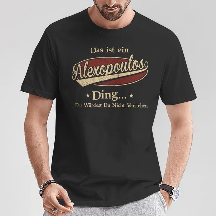 Das Ist Ein Alexopoulos Ding Das Würdest Du Nicht Verstehen Alexopoulos Name T-Shirt Lustige Geschenke