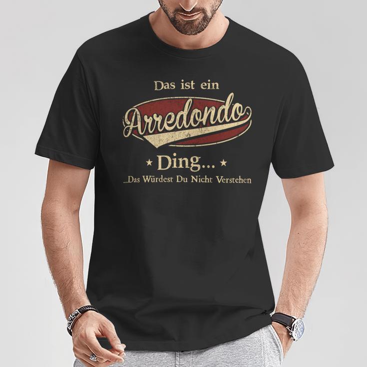 Das Ist Ein Arredondo Ding Das Würdest Du Nicht Verstehen Arredondo Name T-Shirt Lustige Geschenke