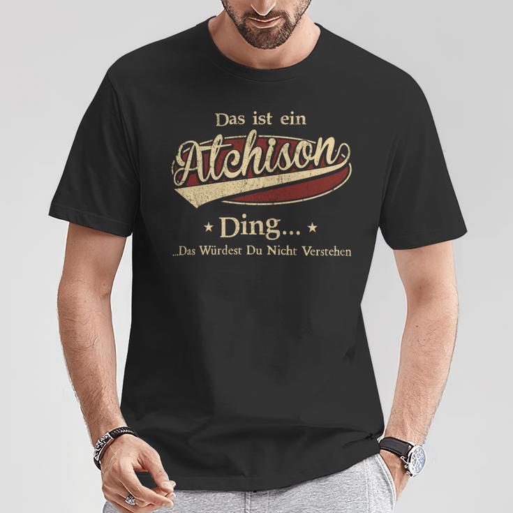 Das Ist Ein Atchison Ding Das Würdest Du Nicht Verstehen Atchison Name T-Shirt Lustige Geschenke