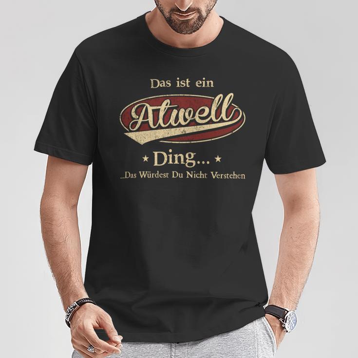 Das Ist Ein Atwell Ding Das Würdest Du Nicht Verstehen Atwell Name T-Shirt Lustige Geschenke