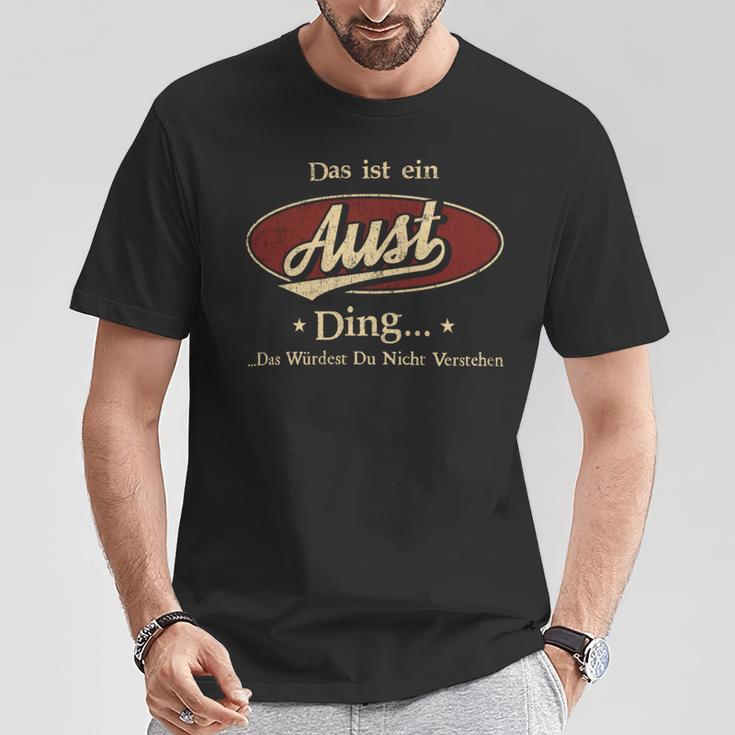 Das Ist Ein Aust Ding Das Würdest Du Nicht Verstehen Aust Name T-Shirt Lustige Geschenke