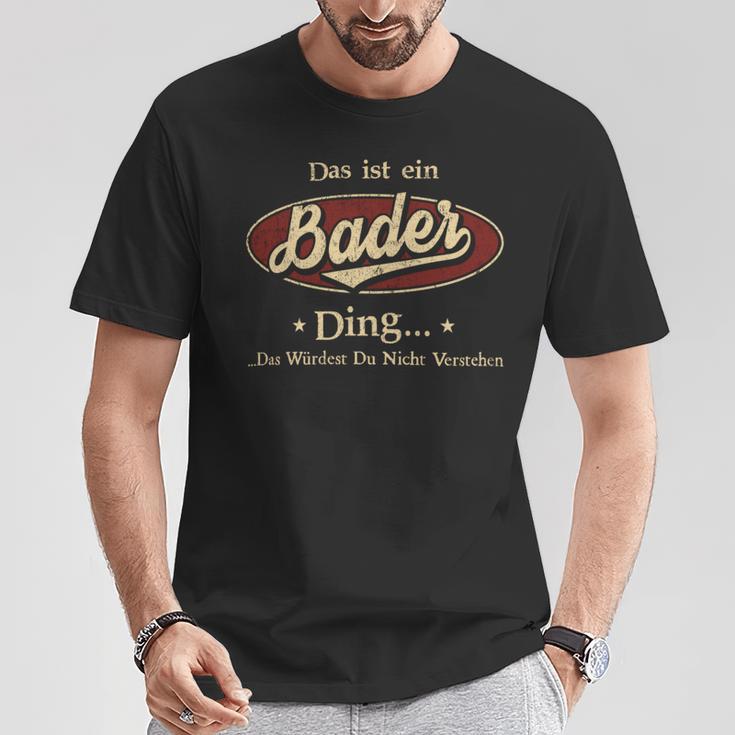 Das Ist Ein Bader Ding Das Würdest Du Nicht Verstehen Bader Name T-Shirt Lustige Geschenke