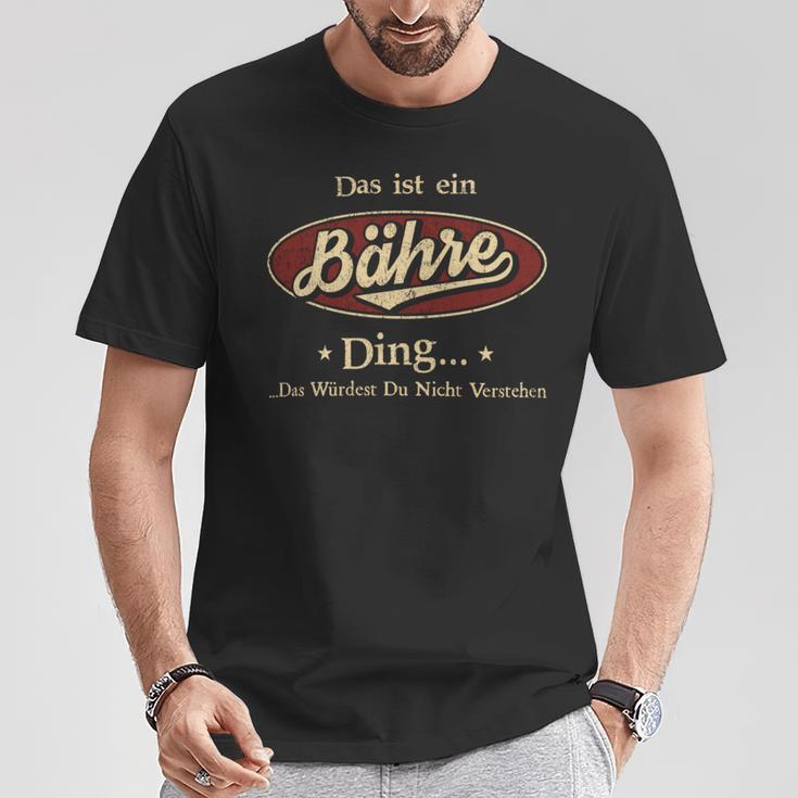 Das Ist Ein Baehre Ding Das Würdest Du Nicht Verstehen Baehre Name T-Shirt Lustige Geschenke