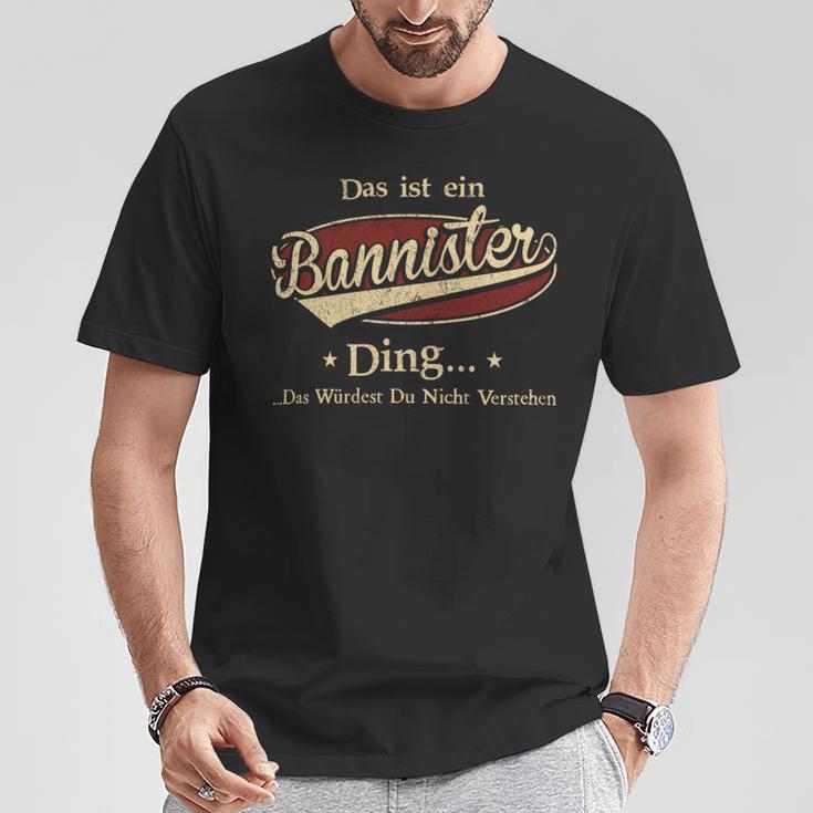 Das Ist Ein Bannister Ding Das Würdest Du Nicht Verstehen Bannister Name T-Shirt Lustige Geschenke