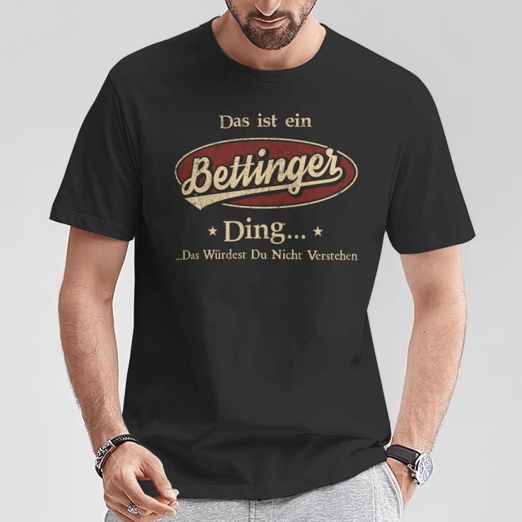 Das Ist Ein Bettinger Ding Das Würdest Du Nicht Verstehen Bettinger Name T-Shirt Lustige Geschenke