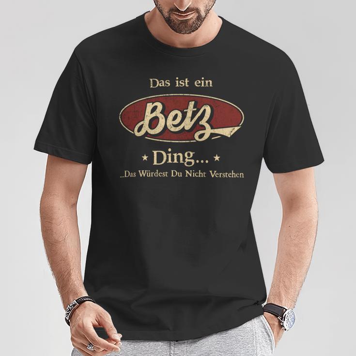 Das Ist Ein Betz Ding Das Würdest Du Nicht Verstehen Betz Name T-Shirt Lustige Geschenke