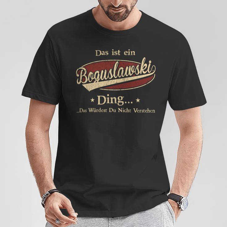 Das Ist Ein Boguslawski Ding Das Würdest Du Nicht Verstehen Boguslawski Name T-Shirt Lustige Geschenke