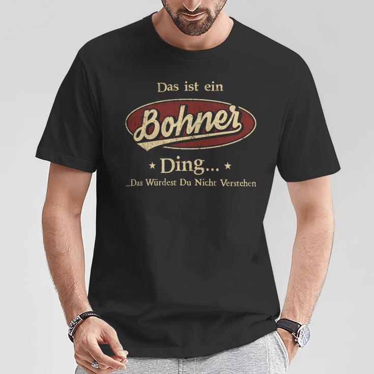 Das Ist Ein Bohner Ding Das Würdest Du Nicht Verstehen Bohner Name T-Shirt Lustige Geschenke