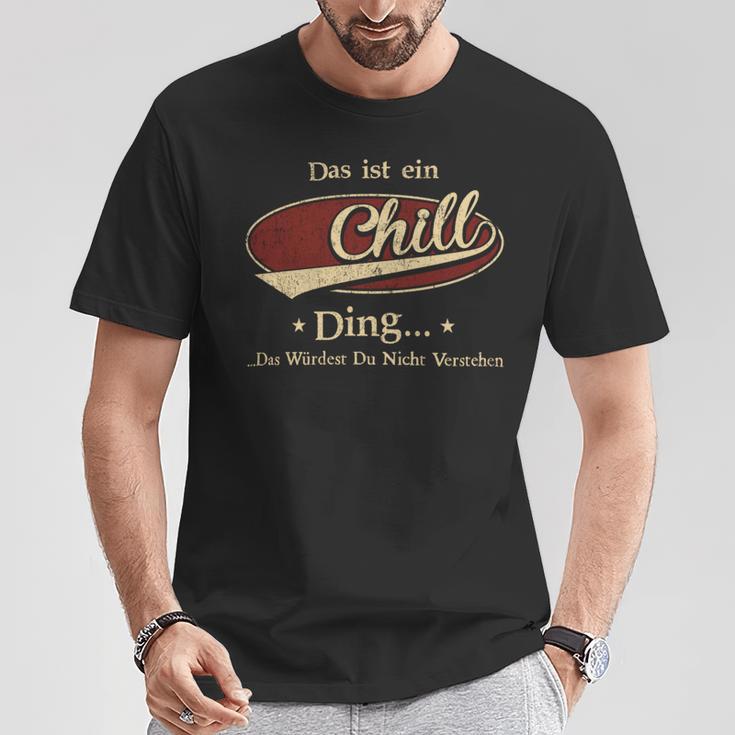 Das Ist Ein Chill Ding Das Würdest Du Nicht Verstehen Chill Name T-Shirt Lustige Geschenke