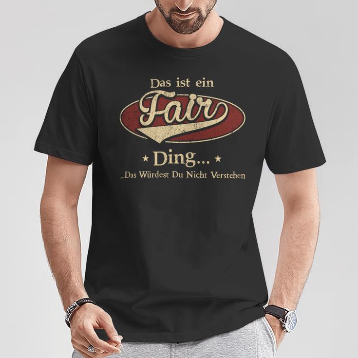 Das Ist Ein Fair Ding Das Würdest Du Nicht Verstehen Fair Name T-Shirt Lustige Geschenke