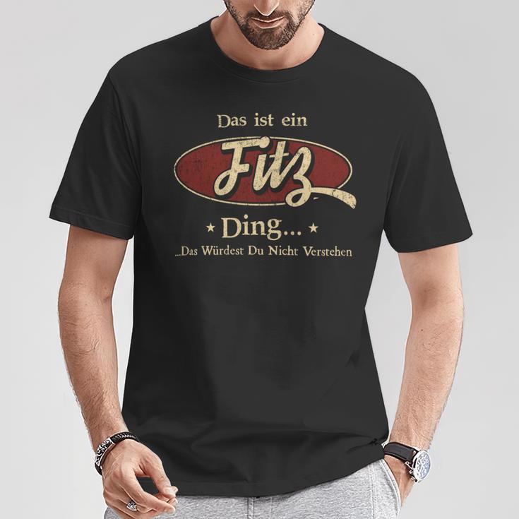 Das Ist Ein Fitz Ding Das Würdest Du Nicht Verstehen Fitz Name T-Shirt Lustige Geschenke