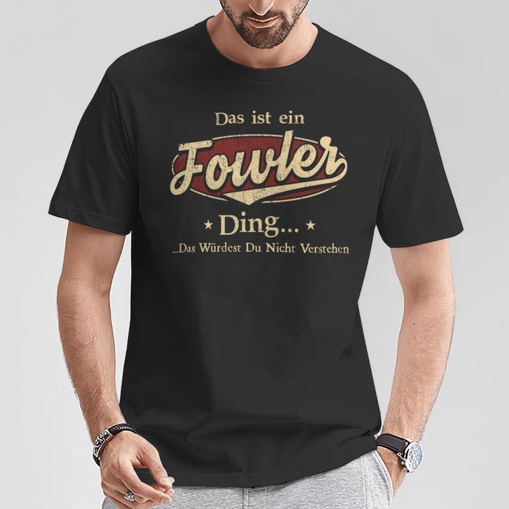 Das Ist Ein Fowler Ding Das Würdest Du Nicht Verstehen Fowler Name T-Shirt Lustige Geschenke