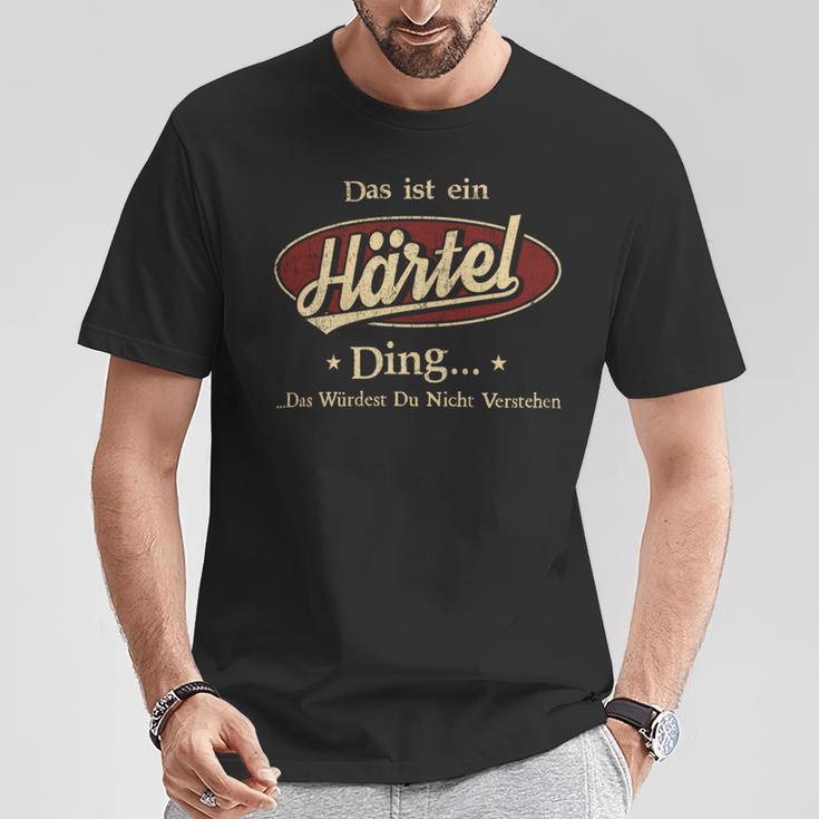 Das Ist Ein Haertel Ding Das Würdest Du Nicht Verstehen Haertel Name T-Shirt Lustige Geschenke