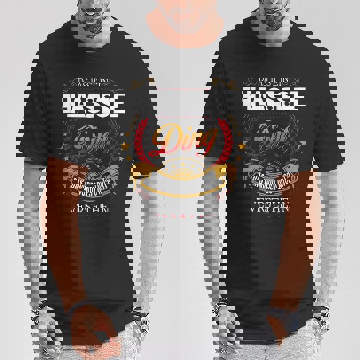 Das Ist Ein Hasse Ding Das Würdest Du Nicht Verstehen Hasse Name T-Shirt Lustige Geschenke