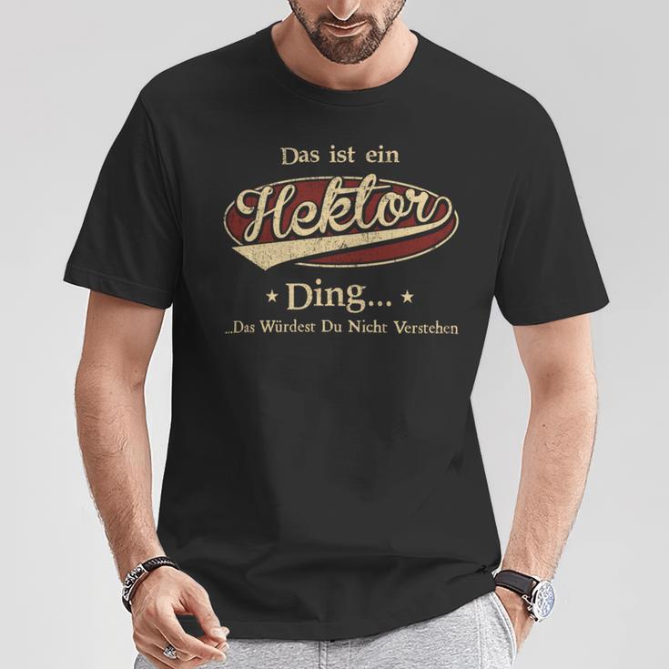 Das Ist Ein Hektor Ding Das Würdest Du Nicht Verstehen Hektor Name T-Shirt Lustige Geschenke