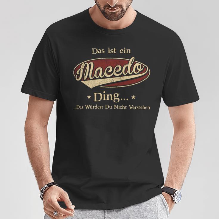 Das Ist Ein Macedo Ding Das Würdest Du Nicht Verstehen Macedo Name T-Shirt Lustige Geschenke