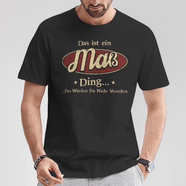 Das Ist Ein Mass Ding Das Würdest Du Nicht Verstehen Mass Name T-Shirt Lustige Geschenke