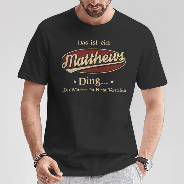 Das Ist Ein Matthews Ding Das Würdest Du Nicht Verstehen Matthews Name T-Shirt Lustige Geschenke