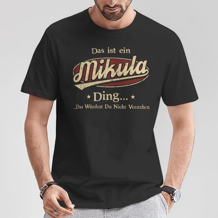 Das Ist Ein Mikula Ding Das Würdest Du Nicht Verstehen Mikula Name T-Shirt Lustige Geschenke