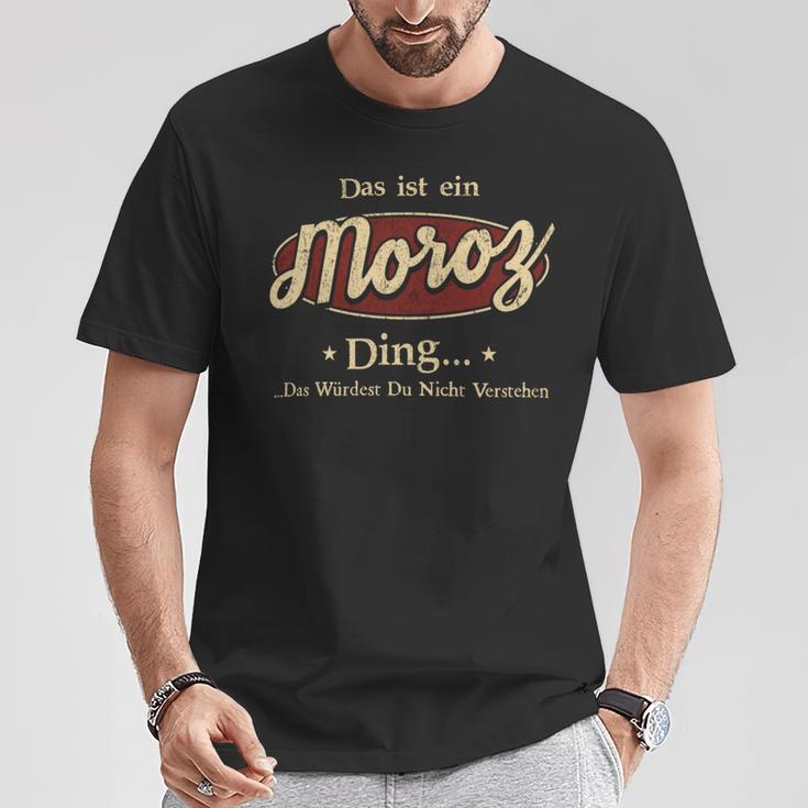 Das Ist Ein Moroz Ding Das Würdest Du Nicht Verstehen Moroz Name T-Shirt Lustige Geschenke