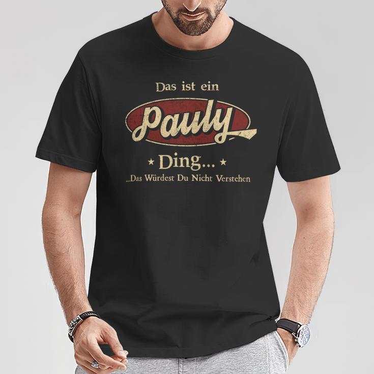 Das Ist Ein Pauly Ding Das Würdest Du Nicht Verstehen Pauly Name T-Shirt Lustige Geschenke