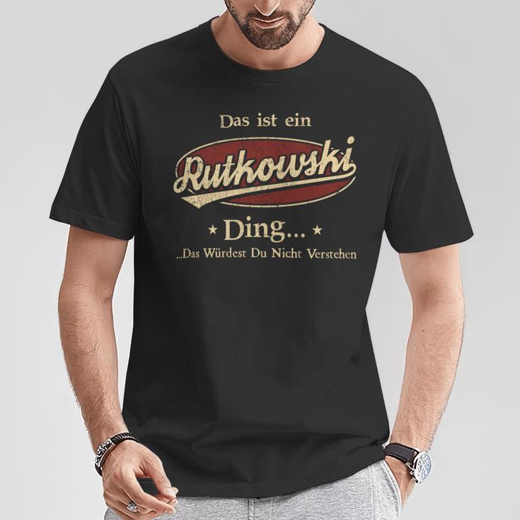 Das Ist Ein Rutkowski Ding Das Würdest Du Nicht Verstehen Rutkowski Name T-Shirt Lustige Geschenke