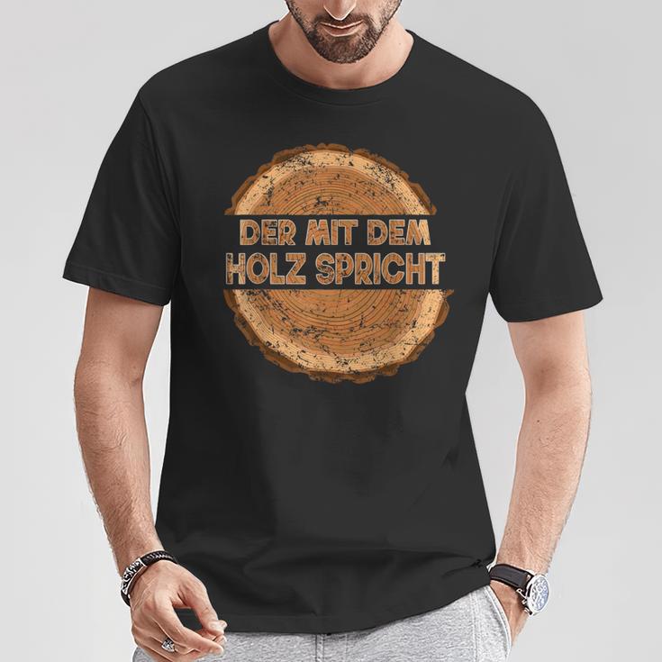 Der Mit Dem Holz Speicht The T-Shirt Lustige Geschenke