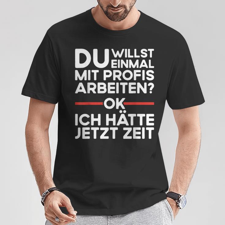 Einmal Mit Profis Arbeiten Baustelle Craftsman T-Shirt Lustige Geschenke